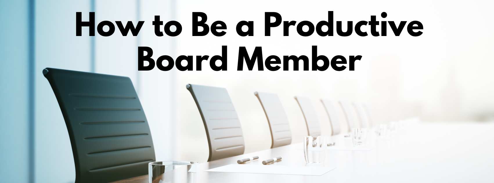 how to be a productive board member
