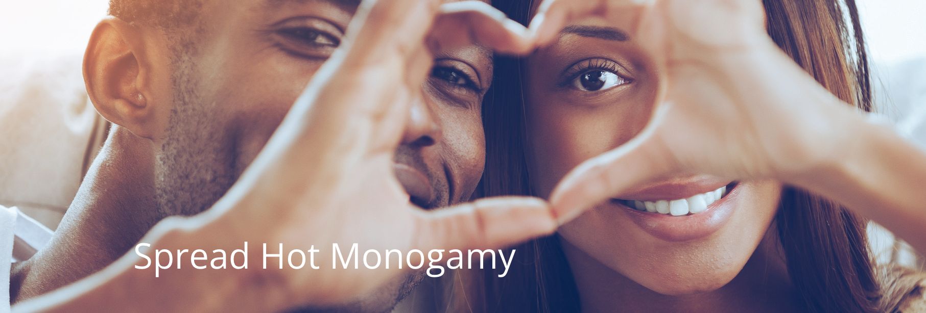 Spread Hot Monogamy